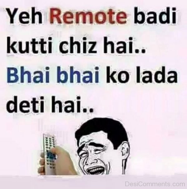 Yeh Remote Badi Kutti Chiz Hai