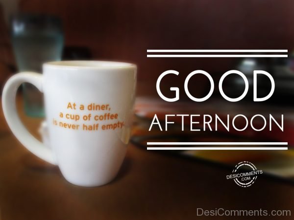 Good Afternoon – A Cup Of Coffee