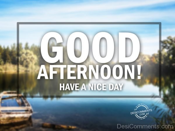 Good Afternoon – Hava Nice Day
