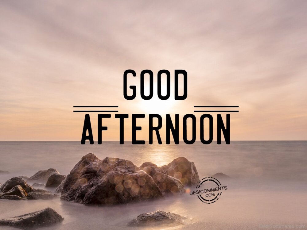 Good Afternoon – Pic - DesiComments.com
