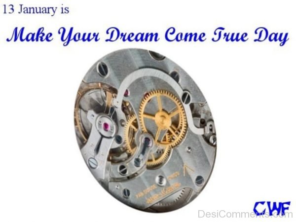 13th January Is Make Your Dream Come True Day