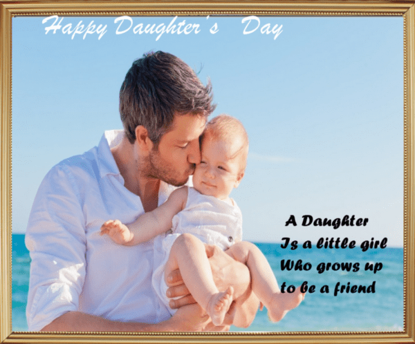 A Daughter Is A Little Girl Who Grows Up To Be A Friend