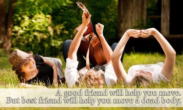 A Good Friend Will Help You Move