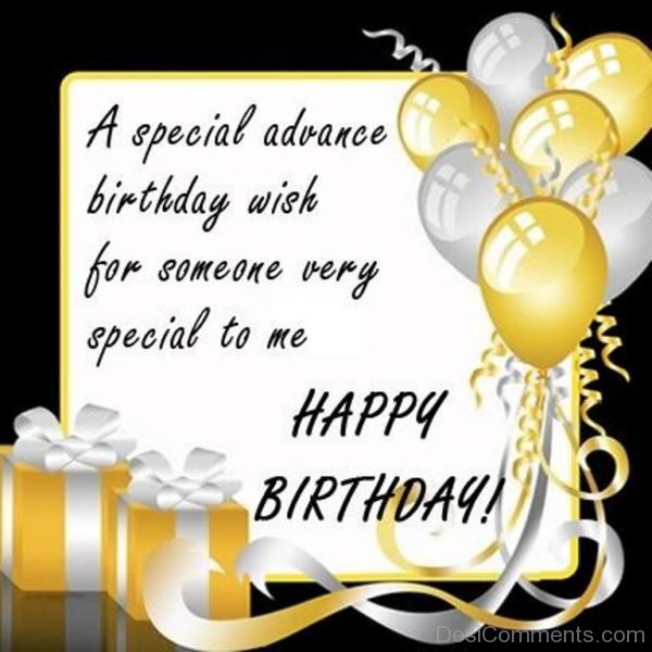 A Special Advance Birthday Wish For Someone Very Special TO Me