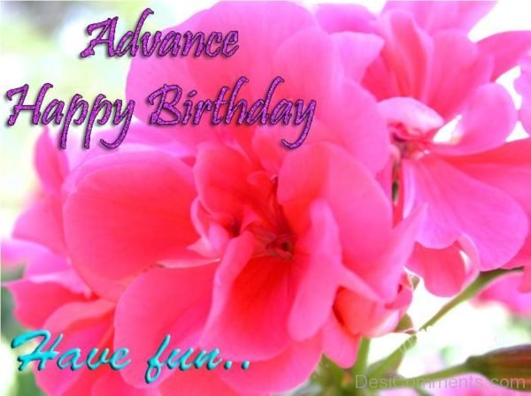 Advance Happy Birthday TO You