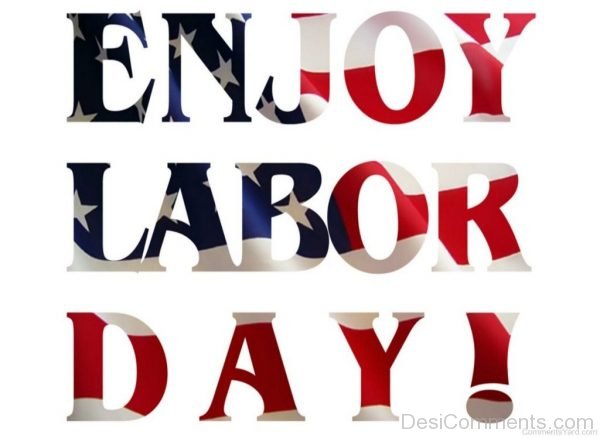 Awesome Pic Of Enjoy Labour Day