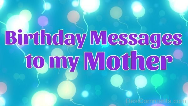 Birthday Messages To My Mother