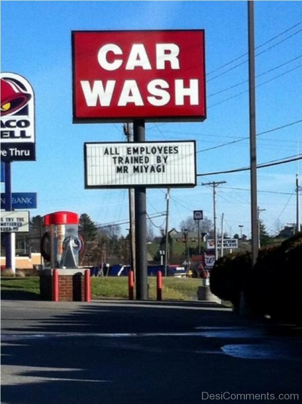 Car Wash All Employees Trained By Mr Miyagi