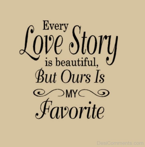 Every Love Story Is Beautiful