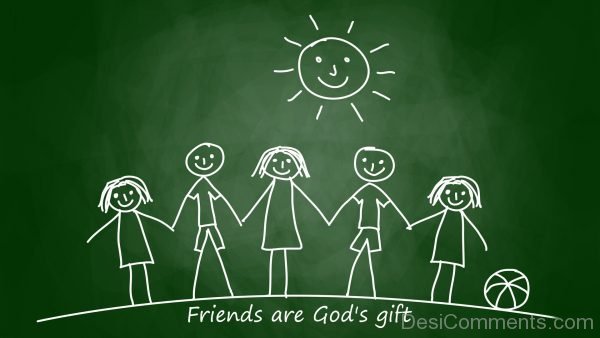 Friends Are God’s Gifts