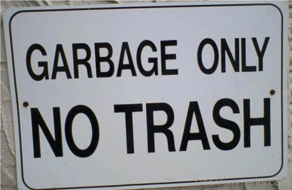 Garbage Only No Trash