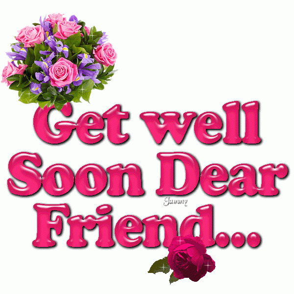 Get Well Soon Dear Friend