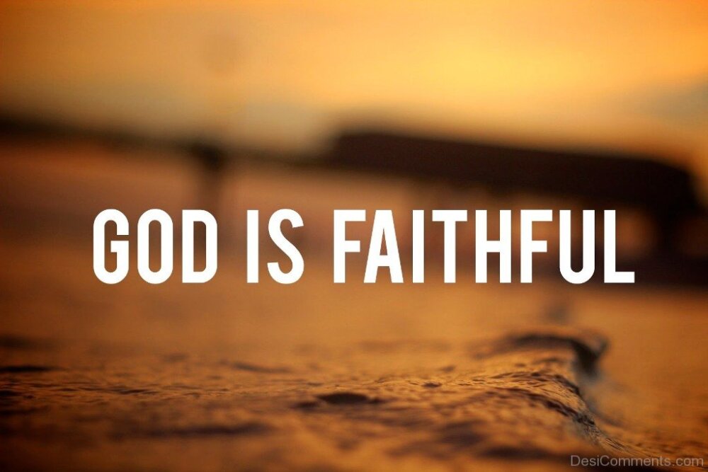 God Is Faithful - DesiComments.com