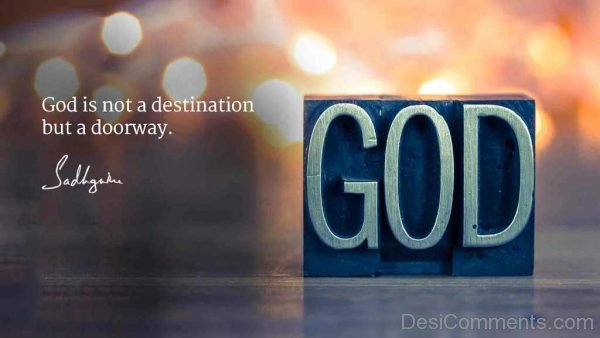 God Is Not A Destination But A Doorway