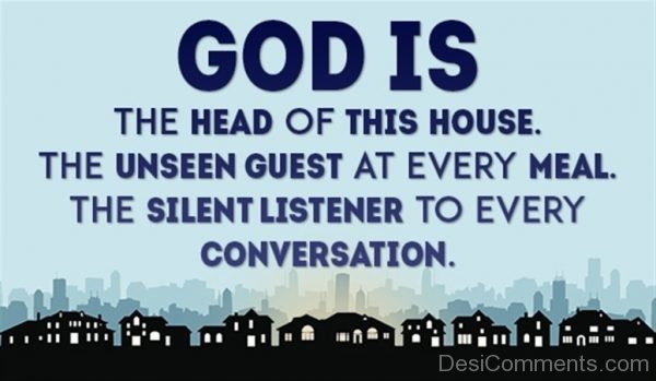 God Is The Head Of This House
