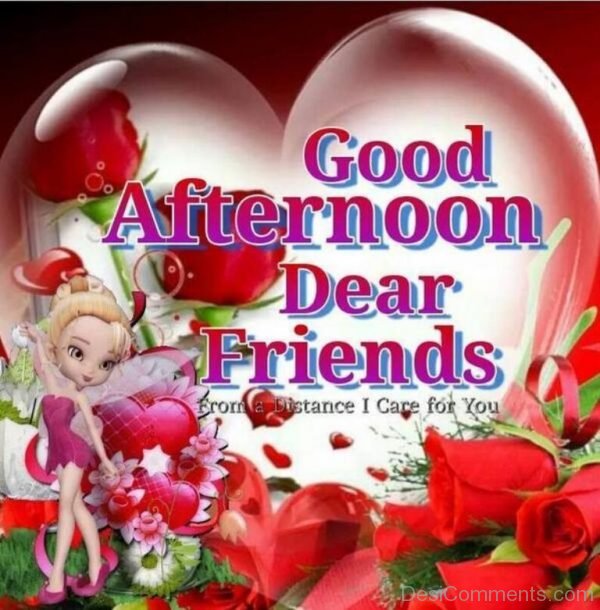 Good Afternoon Dear Friends