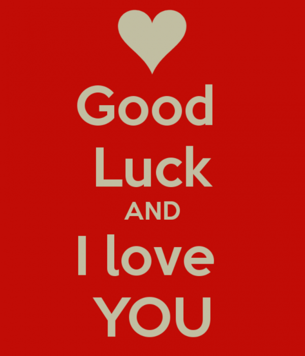 Good Luck And I Love You