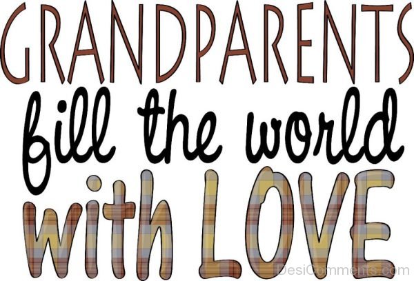 Grandparents Fill The World With Love