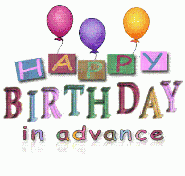 Happy Birthday In Advance - Animated Image