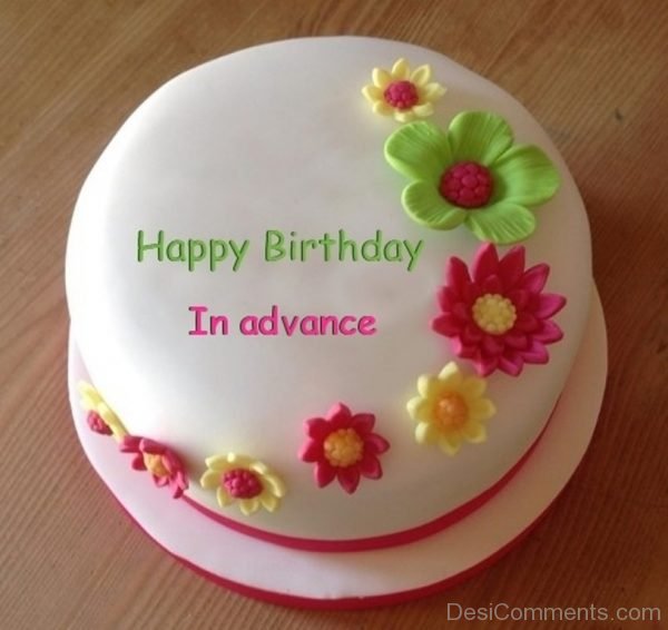 Happy Birthday In Advance – Nice Picture