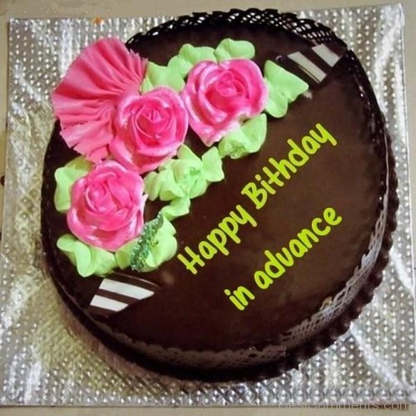 Happy Birthday In Advance With Cake