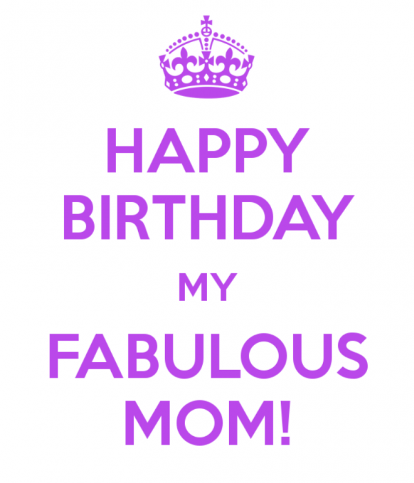 Happy Birthday My Fabulous Mom