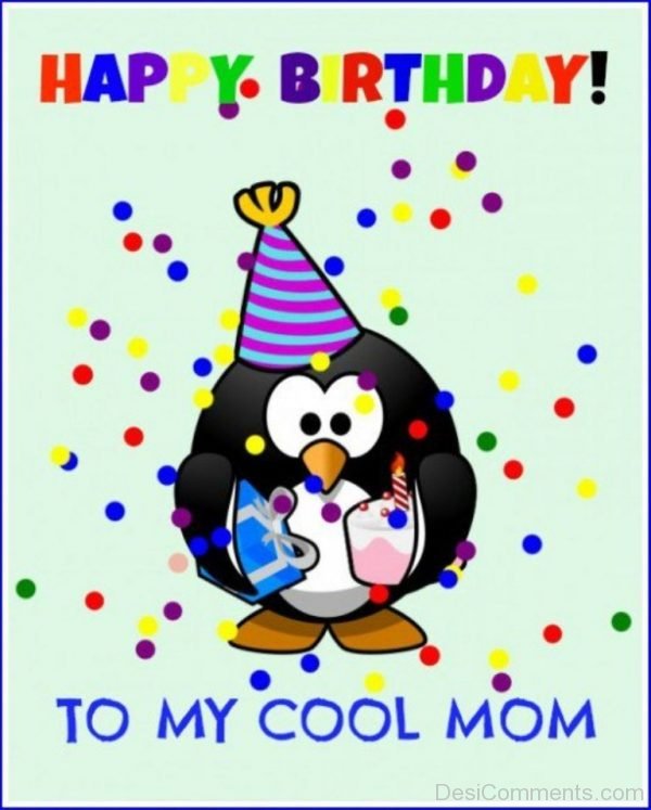 Happy Birthday To My Cool Mom