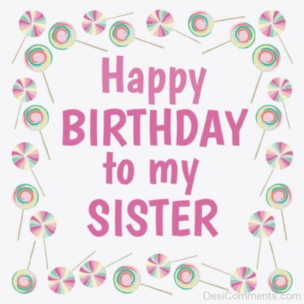 Happy Birthday To My Sister