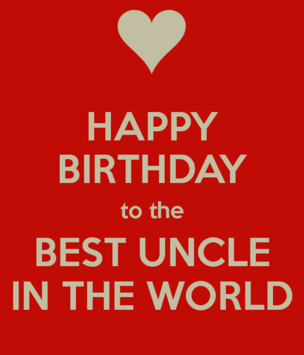 Happy Birthday To The Best Uncle