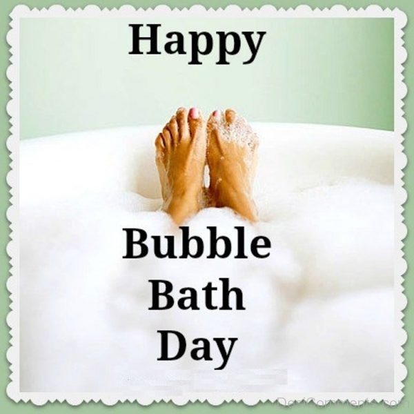 Happy Bubble Bath Day