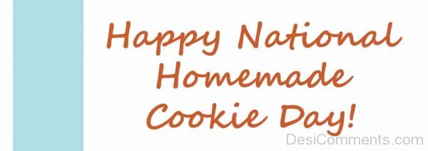 Happy National Homemade Cookie Day