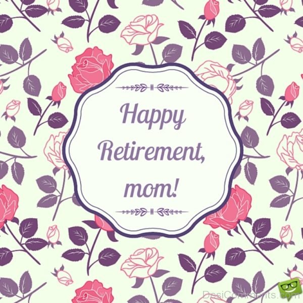Happy Retirement Mom !