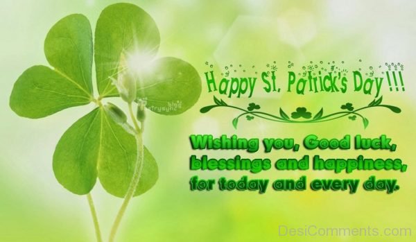 Happy St. Patrick’s Day Wishing You Good Luck Blessings And Happiness For Today
