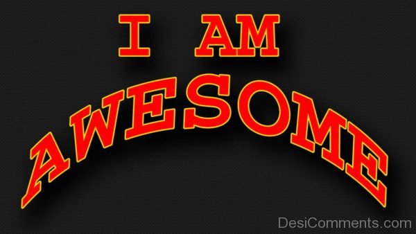 I Am Awesome Pic