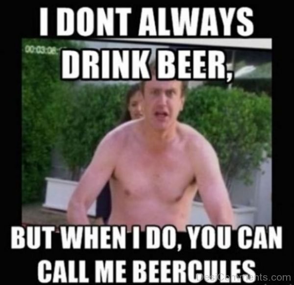 Don’t Always Drink Beer