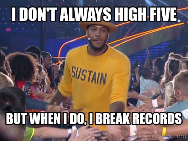 I Don’t Always High Five
