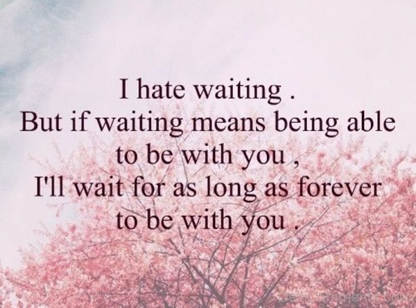 I Hate Waiting