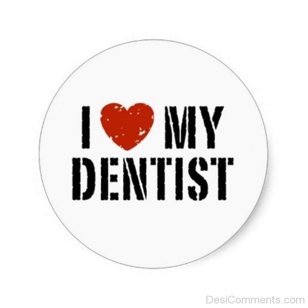 I Love My Dentist