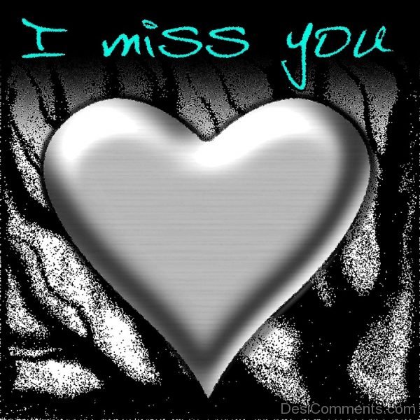 I Miss You Awesome Pic