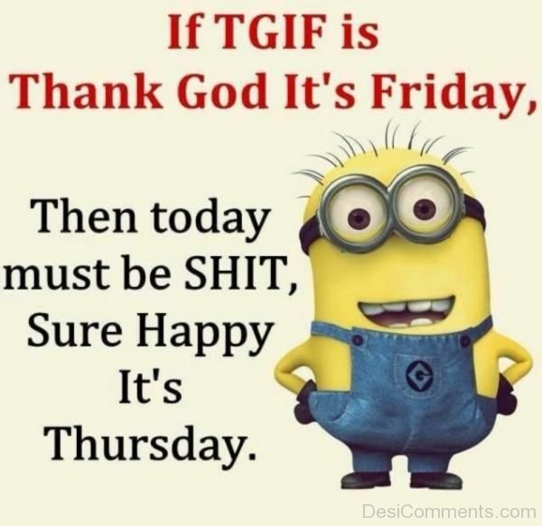 If TGIF Is Thanks God Its Friday