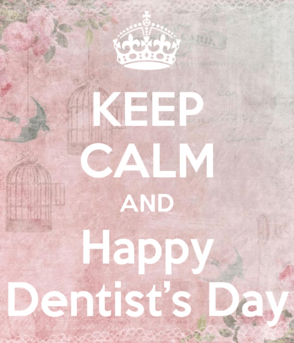 Keep Calm  and Happy Dentist’s Day