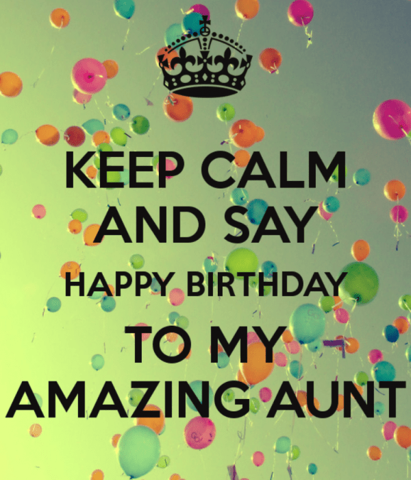 Keep Calm And Happy Birthday To My Amazing Aunt