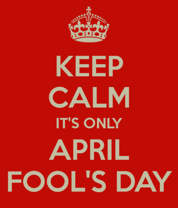 Keep Calm Its Only April Fools Day