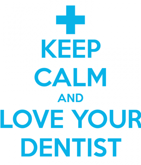 Keep Calm and Love Your Dentist