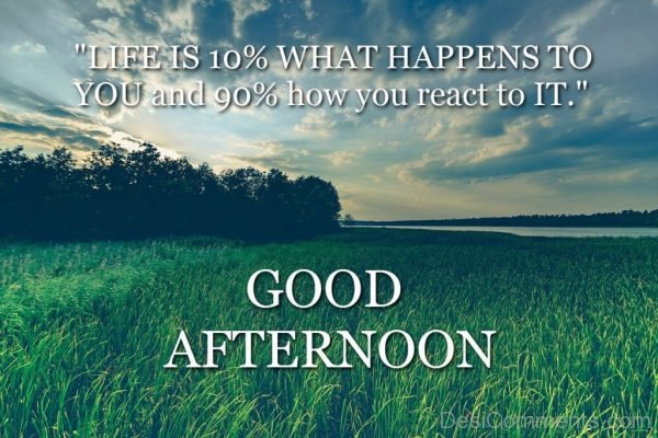 Life Is Ten Percent What Happens TO You