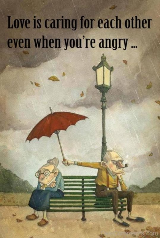 Love Is Caring For Each Other Even When You Are Angry
