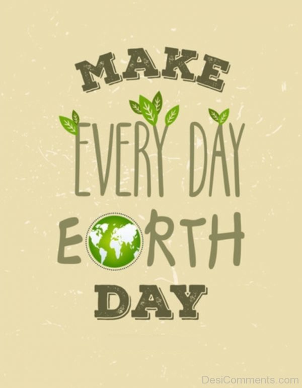 Make Every Day Earth Day