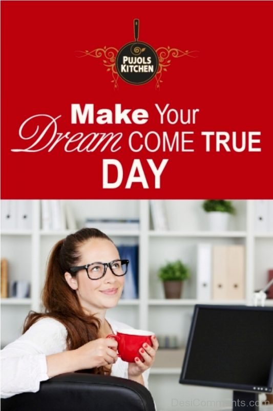 Make Your Dream Come True Pic