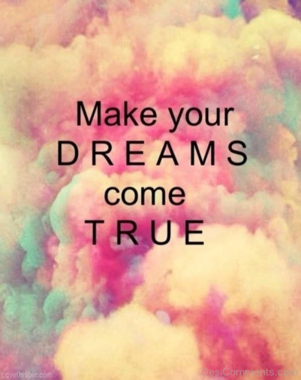 Make Your Dreams Come True