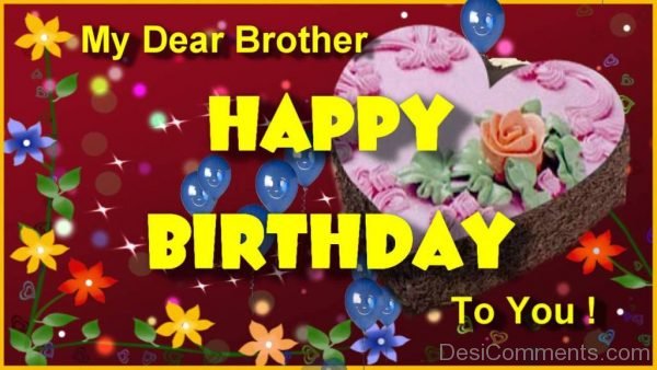 My Dear Brother Happy Birthday To You
